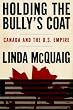 Holding the Bully's Coat: Canada and the U.S. Empire