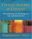 College Algebra in Context with Applications for the Managerial, Life and Social Sciences