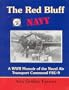 The Red Bluff Navy: A WWII Memoir of the Naval Air Transport Command FSU #9