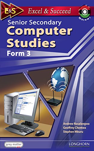 Excel and Succeed: Senior Secondary Computer Studies: Form 3