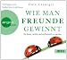 Wie man Freunde gewinnt (H�rbestseller): Die Kunst, beliebt und einflussreich zu werden