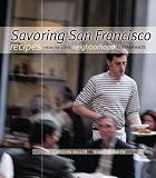 Savoring San Francisco Recipes from the City's Neighborhood Restaurants