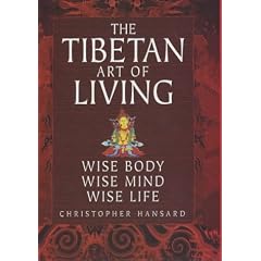 Tibetan Art of Living: Wise Body, Wise Mind, Wise Life