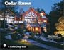 Cedar Homes: Ideas for Log & Timber Frame Designs (Schiffer Design Books)