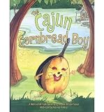 [ [ [ The Cajun Cornbread Boy [ THE CAJUN CORNBREAD BOY ] By de Las Casas, Dianne ( Author )Dec-15-2008 Hardcover