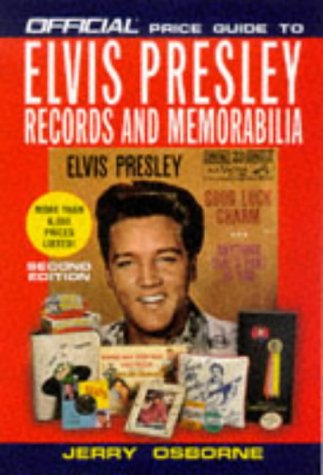 Official Price Guide to Elvis Presley Records and Memorabilia: 2nd Edition