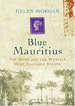 Blue Mauritius: The Hunt for the World's Most Valuable Stamps