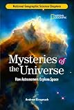 Mysteries of the Universe: How Astronomers Explore Space (National Geographic Science Chapters)