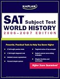 Kaplan SAT Subject Test: World History 2006-2007 (Kaplan Sat Subject Test. World History)