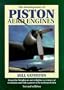 The Development of Piston Aero Engines: From the Wrights to Microlights : A Century of Evolution and Still a Power to Be Reckoned With