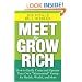 Meet and Grow Rich: How to Easily Create and Operate Your Own "Mastermind" Group for Health, Wealth, and More