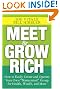 Meet and Grow Rich: How to Easily Create and Operate Your Own "Mastermind" Group for Health, Wealth, and More