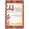 Women in Celtic Myth: Tales of Extraordinary Women from the Ancient Celtic Tradition