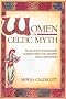 Women in Celtic Myth: Tales of Extraordinary Women from Ancient Celtic Tradition