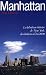 Books : Manhattan: La fabuleuse histoire de New York des Indiens a l'an 2000 (French Edition)