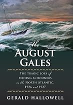 The August Gales: The Tragic Loss of Fishing Schooners in the North Atlantic 1926 and 1927