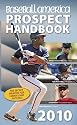 Baseball America 2010 Prospect Handbook: The Comprehensive Guide to Rising Stars from the Definitive Source on Prospects (Baseball America Prospect Handbook)