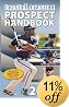 Baseball America 2010 Prospect Handbook: The Comprehensive Guide to Rising Stars from the Definitive Source on Prospects (Baseball America Prospect Handbook)