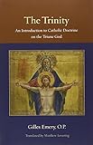 The Trinity: An Introduction to Catholic Doctrine on the Triune God (Thomistic Ressourcement)