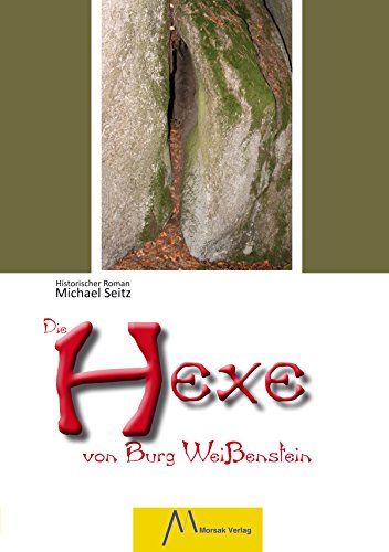 Die Hexe von Burg Weißenstein: Historischer Roman (German Edition)