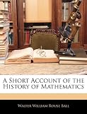 A Short Account of the History of Mathematics