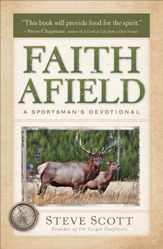 Faith Afield: A Sportsman's Devotional, by Stephen Scott