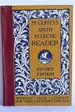 McGuffey's Sixth Eclectic Reader Revised Edition