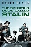 The Skipper's Dog's Called Stalin (A Harry Gilmour Novel)