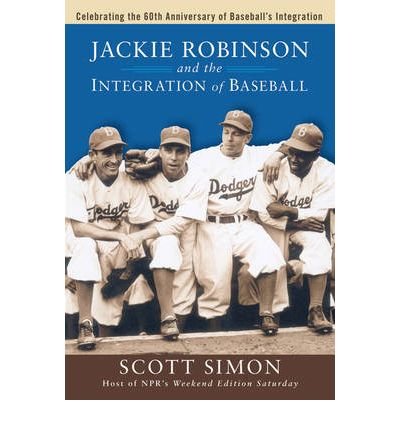 [ Jackie Robinson and the Integration of Baseball By Simon, Scott ( Author ) Paperback 2007 ]