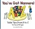 You've Got Manners!: Table Tips from A to Z for Kids of All Ages (You've Got Manners series)