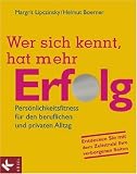 Produkt-Bild: Wer sich kennt, hat mehr Erfolg: Pers&ouml;nlichkeitsfitness f&uuml;r den beruflichen und privaten Alltag