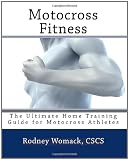 Motocross Fitness: The Ultimate Home Training Guide for Motocross Athletes