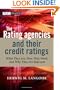 The Rating Agencies and Their Credit Ratings: What They Are, How They Work, and Why They are Relevant (The Wiley Finance Series)