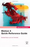 Apple Pro Training Series: Motion 4 Quick-Reference Guide