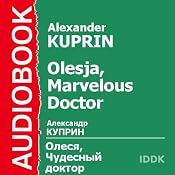 Olesja, Marvelous Doctor | [Alexander Kuprin]