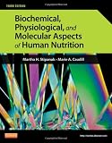 Biochemical, Physiological, and Molecular Aspects of Human Nutrition, 3e
