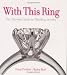 With This Ring: The Ultimate Guide to Wedding Jewelry