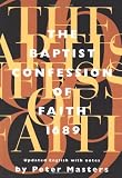 The Baptist Confession of Faith 1689: Or the Second London Confession with Scripture Proofs