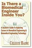 Is There a Biomedical Engineer Inside You?: A Student's Guide to Exploring Careers in Biomedical Engineering & Biomedical Engineering Technology