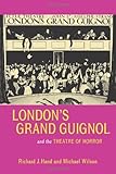 London's Grand Guignol and the theatre of horror