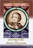 Jeanne d'Arc ou Jehan d'Orl�ans : Une Autre V�rit� ?