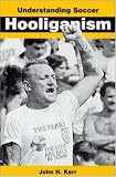 Understanding Soccer Hooliganism