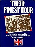 Their finest hour : an evocative memoir of the British people in wartime, 1939-1945