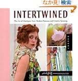Intertwined: The Art of Handspun Yarn, Modern Patterns, and Creative Spinning (Handspun Revolution)