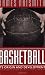 Basketball: Its Origin and Development