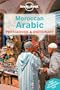 Lonely Planet Moroccan Arabic Phrasebook 4th Ed.: 4th Edition