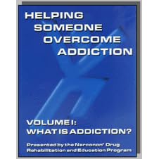Helping Someone Overcome Addiction (What is Addiction?, 1) by Narconon Arrowhead