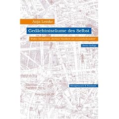 Ged�chtnisr�ume des Selbst: Walter Benjamins "Berliner Kindheit um neunzehnhundert"