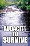 Audacity to Survive