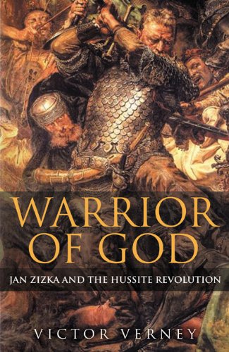 WARRIOR OF GOD: Jan Zizka and the Hussite Revolution
